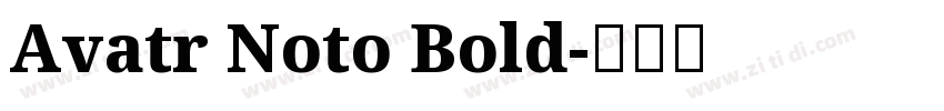Avatr Noto Bold字体转换